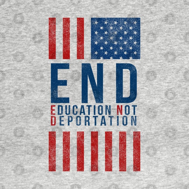 Education not deportation DACA by Aldebaran